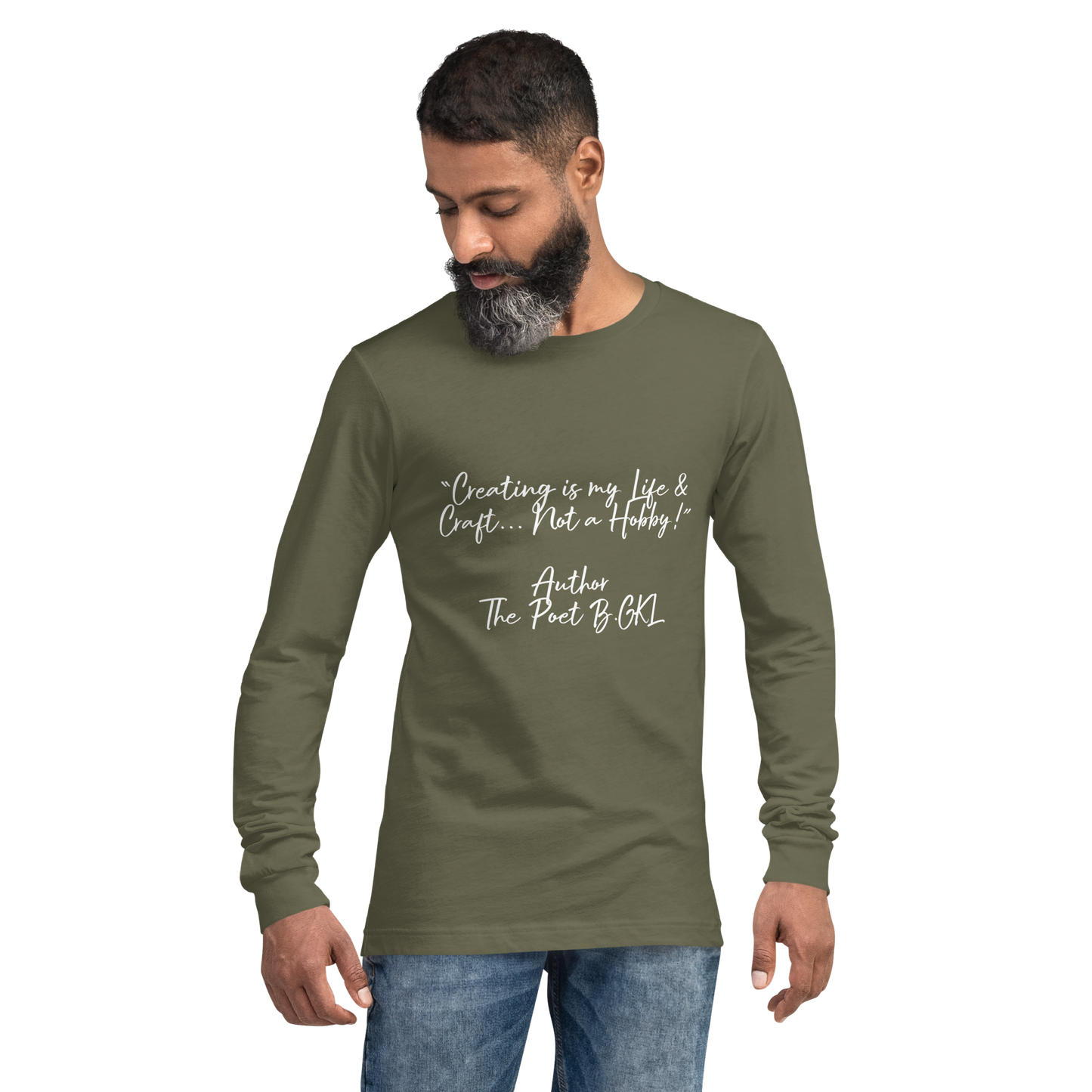 “Creating is my Life & Craft... Not a Hobby!” Author The Poet B.GKL-Unisex Long Sleeve Tee